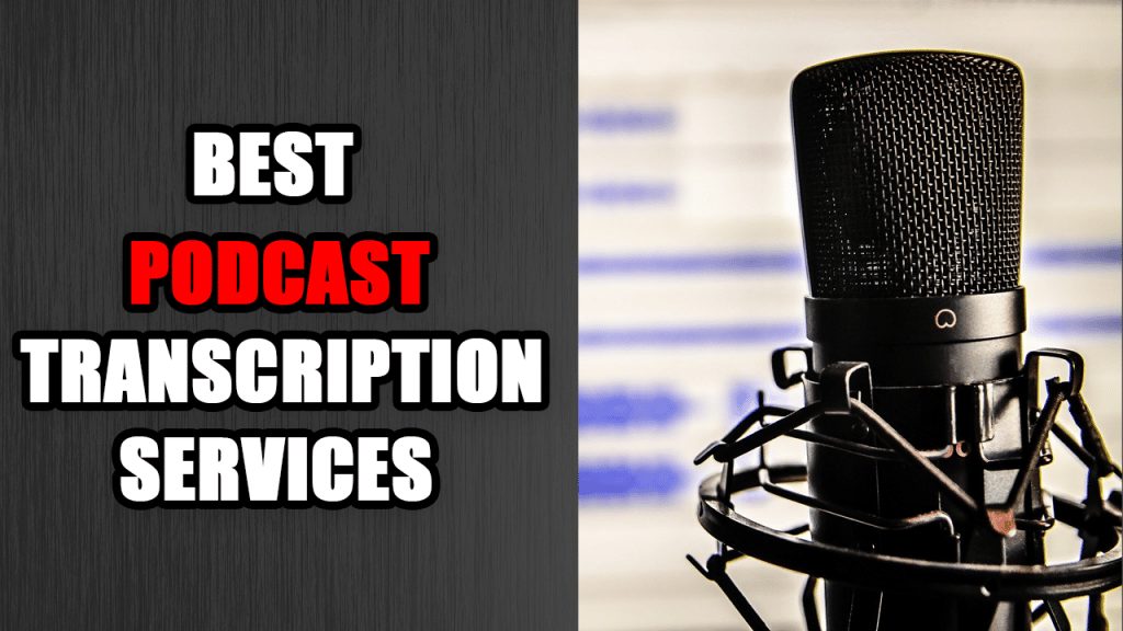 best podcast transcription services